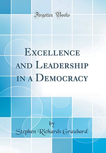 Imagen de archivo de Excellence and Leadership in a Democracy Classic Reprint a la venta por PBShop.store US