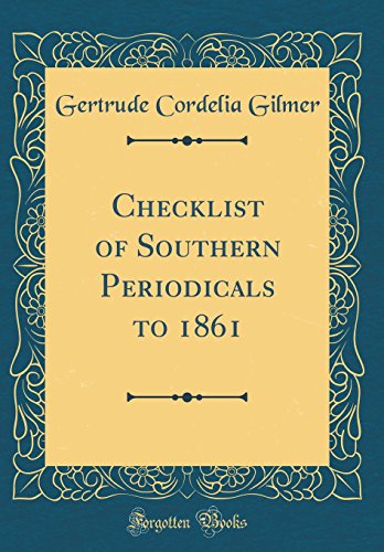 Beispielbild fr Checklist of Southern Periodicals to 1861 Classic Reprint zum Verkauf von PBShop.store US