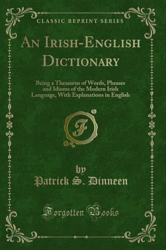 Imagen de archivo de An Irish-English Dictionary (Classic Reprint) a la venta por Forgotten Books