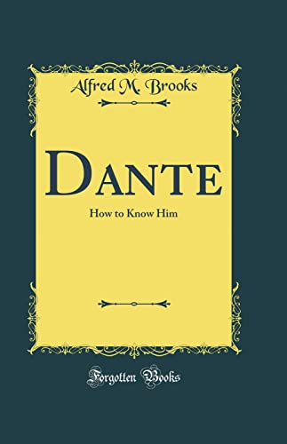 Stock image for Dante How to Know Him Classic Reprint for sale by PBShop.store US