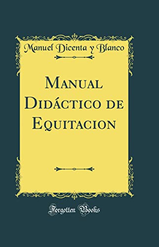 Beispielbild fr Manual Didctico de Equitacion Classic Reprint zum Verkauf von PBShop.store US