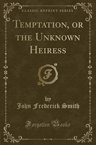 Beispielbild fr Temptation, or the Unknown Heiress Classic Reprint zum Verkauf von PBShop.store US