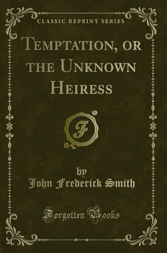 Stock image for Temptation, or the Unknown Heiress Classic Reprint for sale by PBShop.store US