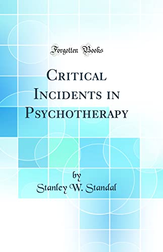 Stock image for Critical Incidents in Psychotherapy Classic Reprint for sale by PBShop.store US
