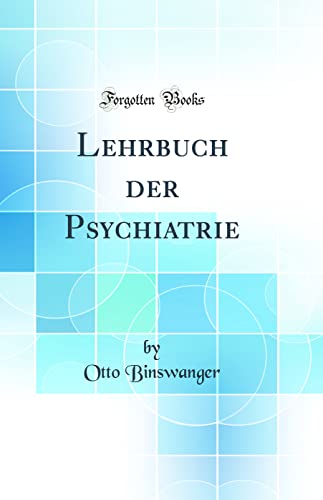 Stock image for Lehrbuch der Psychiatrie Classic Reprint for sale by PBShop.store US