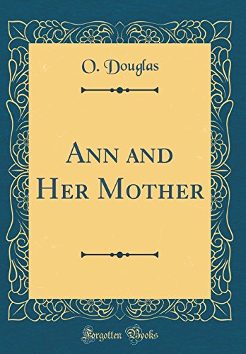 9780331593082: Ann and Her Mother (Classic Reprint)