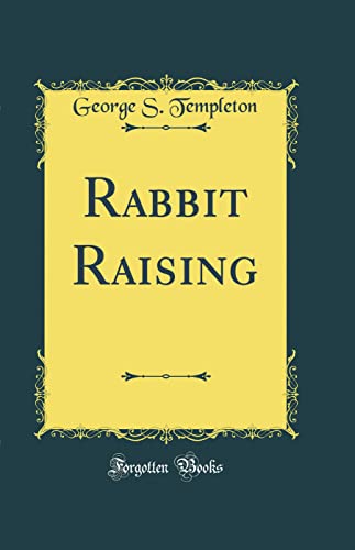 Stock image for Rabbit Raising Classic Reprint for sale by PBShop.store US