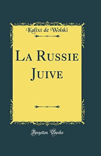 Stock image for La Russie Juive Classic Reprint for sale by PBShop.store US