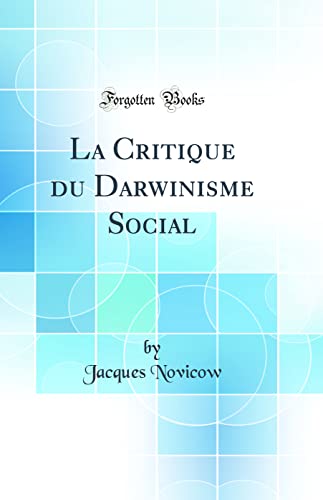 Stock image for La Critique du Darwinisme Social Classic Reprint for sale by PBShop.store US