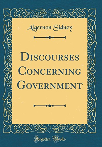 Imagen de archivo de Discourses Concerning Government Classic Reprint a la venta por PBShop.store US