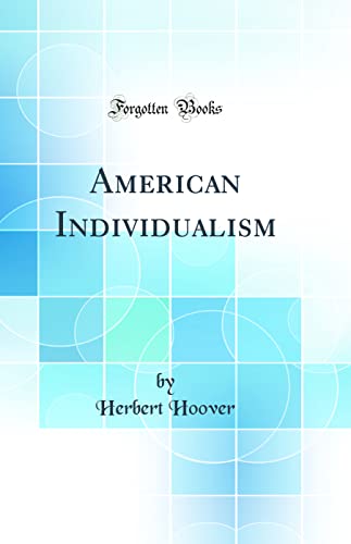 Stock image for American Individualism Classic Reprint for sale by PBShop.store US