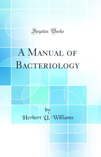 9780331729771: A Manual of Bacteriology (Classic Reprint)