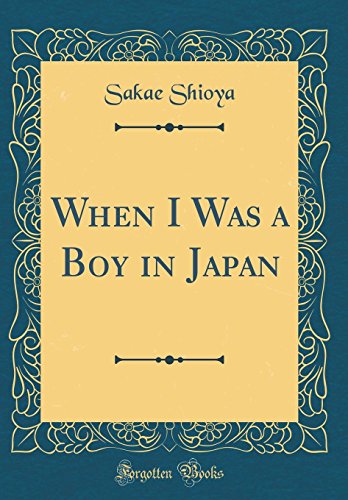 Beispielbild fr When I Was a Boy in Japan Classic Reprint zum Verkauf von PBShop.store US