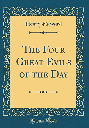 Imagen de archivo de The Four Great Evils of the Day Classic Reprint a la venta por PBShop.store US