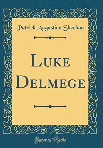 9780331747430: Luke Delmege (Classic Reprint)