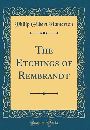 Beispielbild fr The Etchings of Rembrandt Classic Reprint zum Verkauf von PBShop.store US