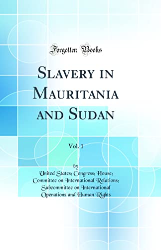 Stock image for Slavery in Mauritania and Sudan, Vol 1 Classic Reprint for sale by PBShop.store US