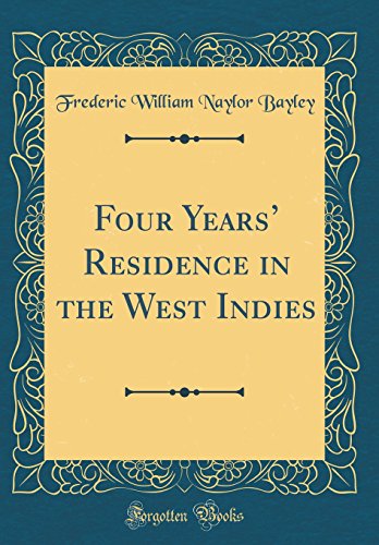 Stock image for Four Years' Residence in the West Indies Classic Reprint for sale by PBShop.store US