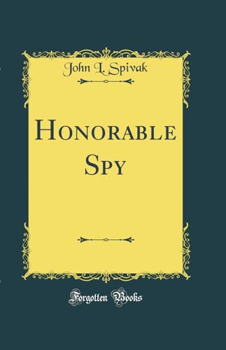 9780331790306: Honorable Spy (Classic Reprint)