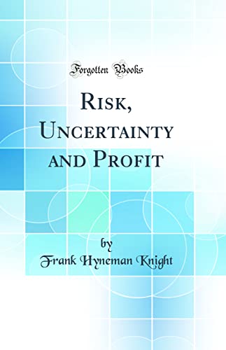 Imagen de archivo de Risk, Uncertainty and Profit Classic Reprint a la venta por PBShop.store US