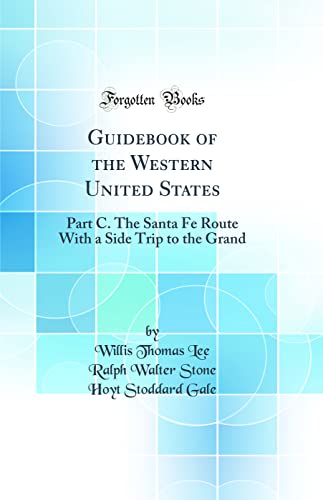 Imagen de archivo de Guidebook of the Western United States Part C The Santa Fe Route With a Side Trip to the Grand Classic Reprint a la venta por PBShop.store US
