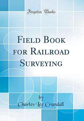 Imagen de archivo de Field Book for Railroad Surveying Classic Reprint a la venta por PBShop.store US