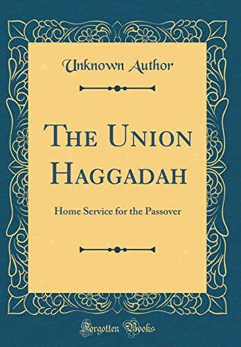Stock image for The Union Haggadah Home Service for the Passover Classic Reprint for sale by PBShop.store US
