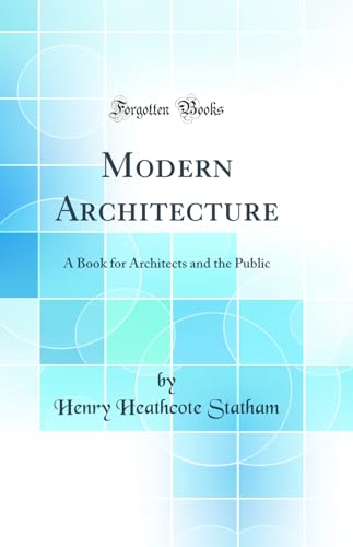 Stock image for Modern Architecture A Book for Architects and the Public Classic Reprint for sale by PBShop.store US