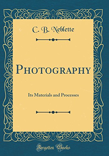 9780331862751: Photography: Its Materials and Processes (Classic Reprint)
