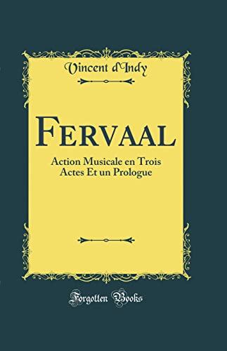 9780331863833: Fervaal: Action Musicale en Trois Actes Et un Prologue (Classic Reprint)