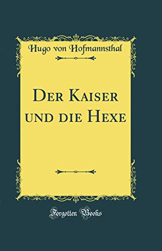 9780331880915: Der Kaiser und die Hexe (Classic Reprint)