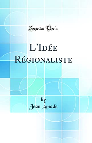 Stock image for L'Ide Rgionaliste Classic Reprint for sale by PBShop.store US