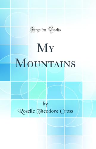 Imagen de archivo de My Mountains Classic Reprint a la venta por PBShop.store US