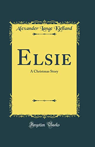 Beispielbild fr Elsie A Christmas Story Classic Reprint zum Verkauf von PBShop.store US
