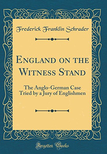 Beispielbild fr England on the Witness Stand The AngloGerman Case Tried by a Jury of Englishmen Classic Reprint zum Verkauf von PBShop.store US