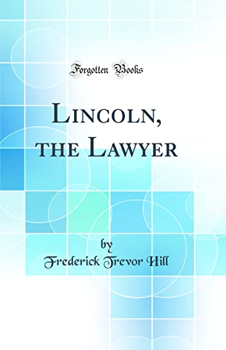 Stock image for Lincoln, the Lawyer Classic Reprint for sale by PBShop.store US