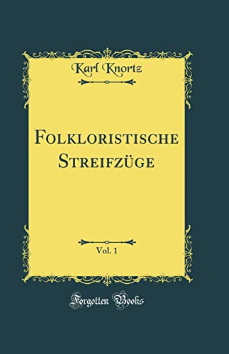 Imagen de archivo de Folkloristische Streifzüge, Vol. 1 (Classic Reprint) a la venta por WorldofBooks