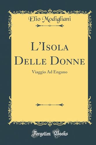 Imagen de archivo de L'Isola Delle Donne Viaggio Ad Engano Classic Reprint a la venta por PBShop.store US