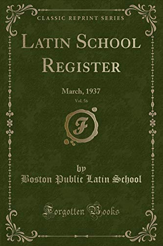 Beispielbild fr Latin School Register, Vol. 56: March, 1937 (Classic Reprint) zum Verkauf von Reuseabook