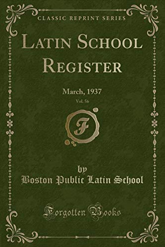 Stock image for Latin School Register, Vol. 56: March, 1937 (Classic Reprint) for sale by Reuseabook