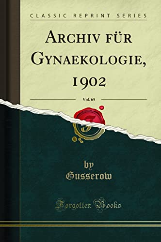 Beispielbild fr Archiv fr Gynaekologie, 1902, Vol. 65 (Classic Reprint) zum Verkauf von Buchpark