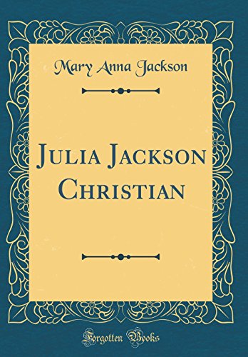 Imagen de archivo de Julia Jackson Christian Classic Reprint a la venta por PBShop.store US
