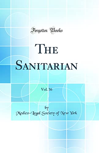 9780332057927: The Sanitarian, Vol. 36 (Classic Reprint)