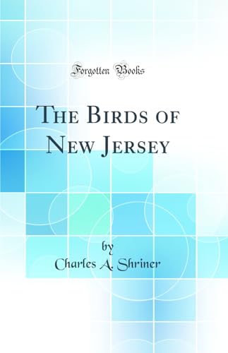 Beispielbild fr The Birds of New Jersey Classic Reprint zum Verkauf von PBShop.store US