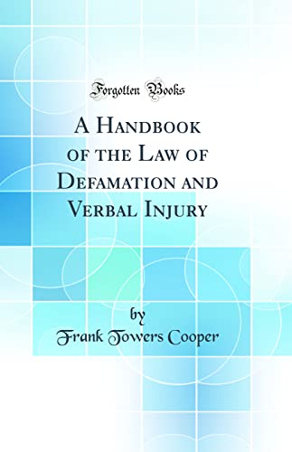 Beispielbild fr A Handbook of the Law of Defamation and Verbal Injury Classic Reprint zum Verkauf von PBShop.store US