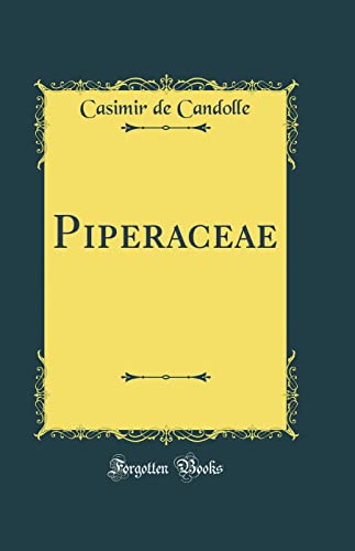 9780332240466: Piperaceae (Classic Reprint)