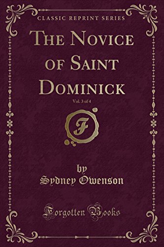 Stock image for The Novice of Saint Dominick, Vol 3 of 4 Classic Reprint for sale by PBShop.store US