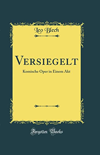 Stock image for Versiegelt Komische Oper in Einem Akt Classic Reprint for sale by PBShop.store US