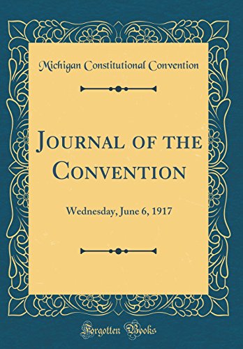 Beispielbild fr Journal of the Convention Wednesday, June 6, 1917 Classic Reprint zum Verkauf von PBShop.store US