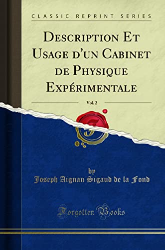 Beispielbild fr Description Et Usage d'un Cabinet de Physique Exprimentale, Vol 2 Classic Reprint zum Verkauf von PBShop.store UK